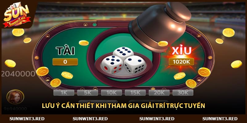 Lưu ý cần thiết khi tham gia giải trí trực tuyến