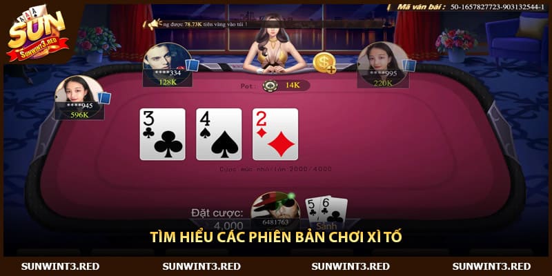 Tìm hiểu các phiên bản chơi xì tố